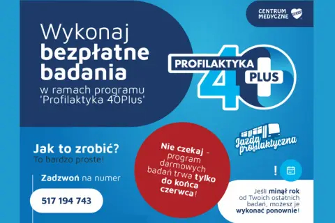 Profilaktyka 40 Plus: bezpłatne badania dla Ciebie. Zadzwoń i dowiedz się więcej!